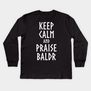 Norse Medieval Viking Mythology Keep Calm And Praise Baldr Kids Long Sleeve T-Shirt